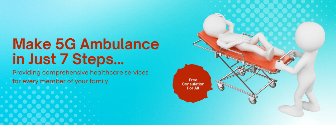 How to make 5G Ambulance?